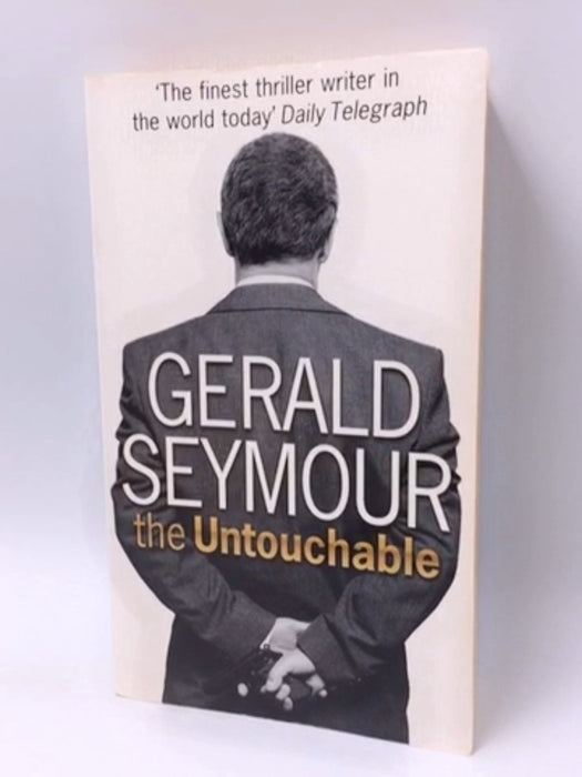 The Untouchable - Gerald Seymour; 