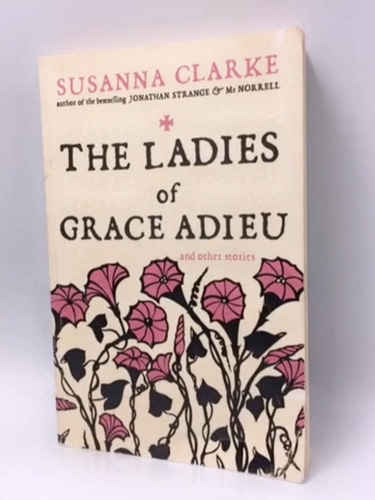 The Ladies of Grace Adieu - Susanna Clarke; 