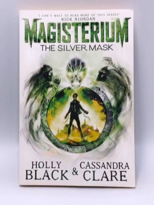 Magisterium: the Silver Mask - Holly Black; Cassandra Clare; 