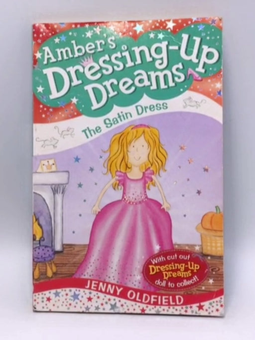 The Satin Dress (Amber's Dressing-up Dreams) - Jenny Oldfield; 