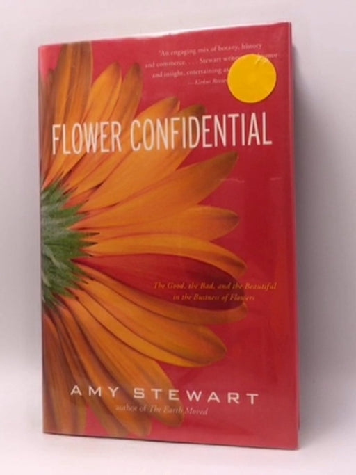 Flower Confidential - Hardcover - Amy Stewart; 