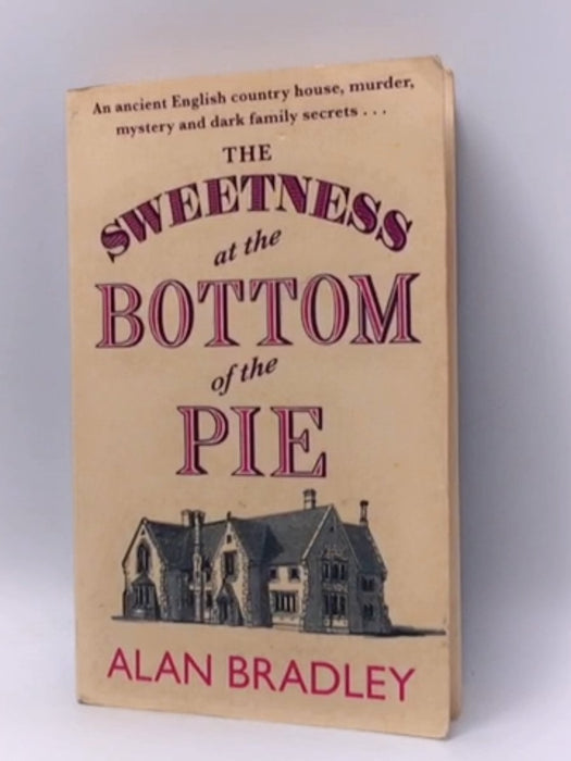 The Sweetness at the Bottom of the Pie - Alan Bradley; 