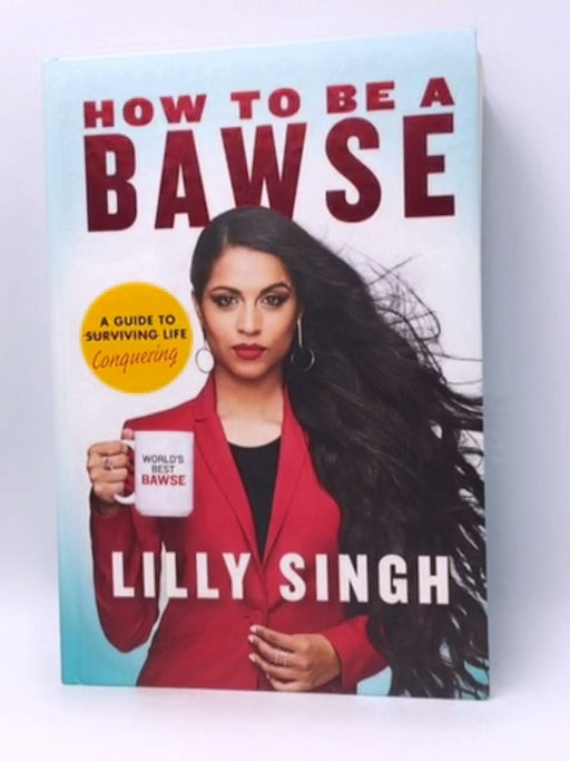 How to Be a Bawse- Hardcover - Lilly Singh28