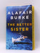 The Better Sister - Alafair Burke; 