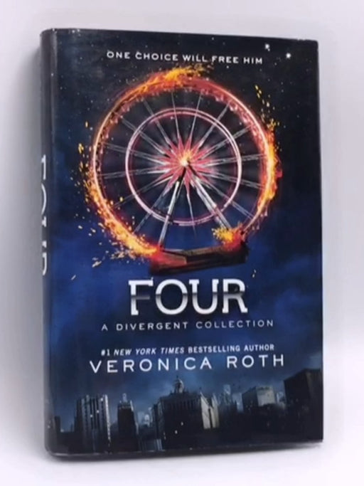 Four: A Divergent Collection - Hardcover - Veronica Roth