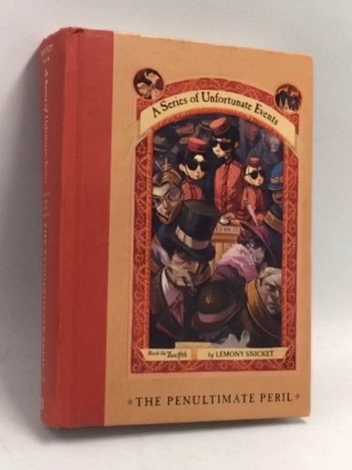 The Penultimate Peril - Hardcover - Lemony Snicket