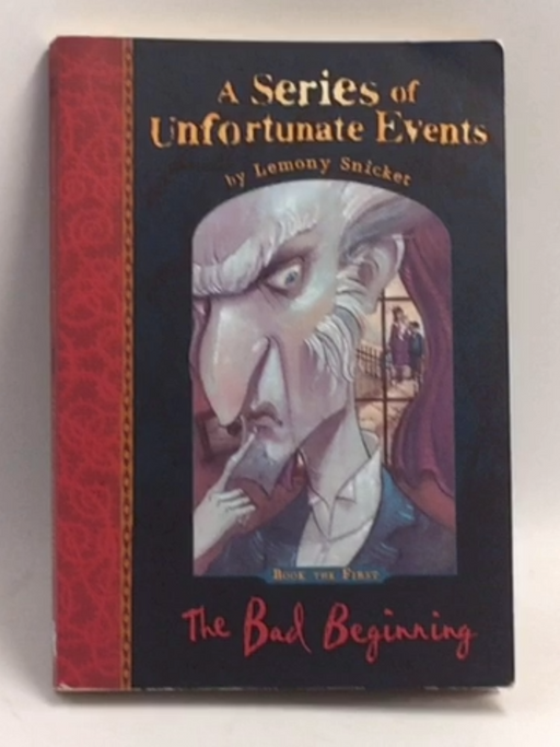A Series of Unfortunate Events: The Bad Beginning - Lemony Snicket