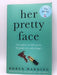 Her Pretty Face - Robyn Harding; 