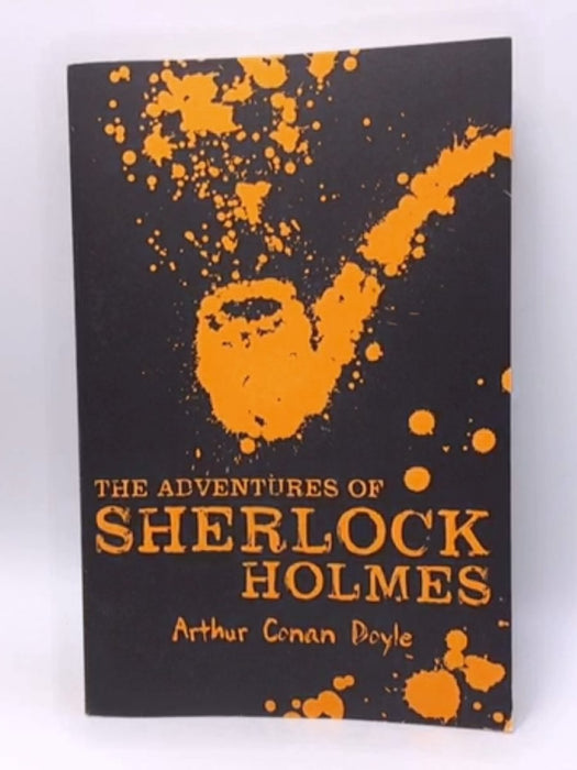 The Adventures of Sherlock Holmes - Arthur Conan Doyle; 