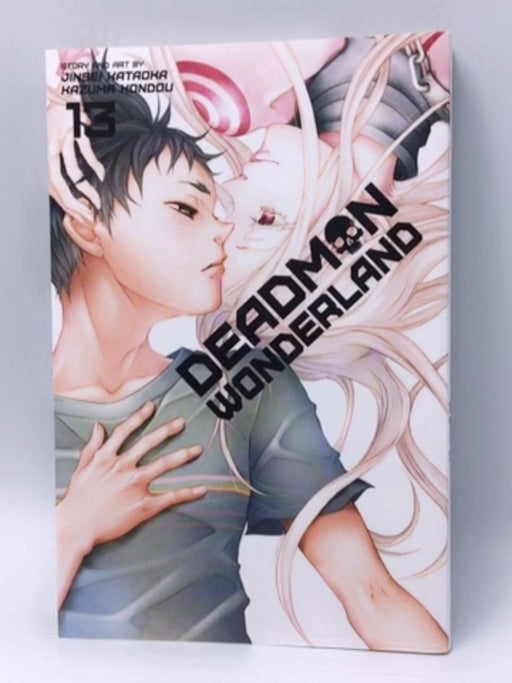 Deadman Wonderland, Vol. 13 - Jinsei Kataoka; 