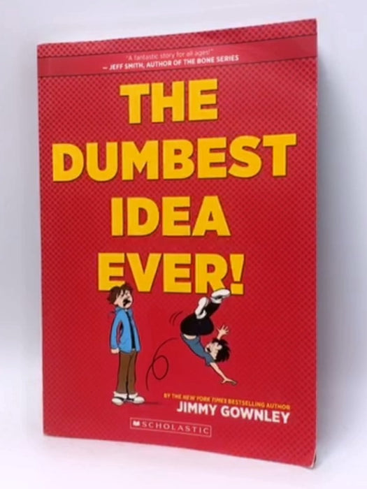 The Dumbest Idea Ever! - Jimmy Gownley; 