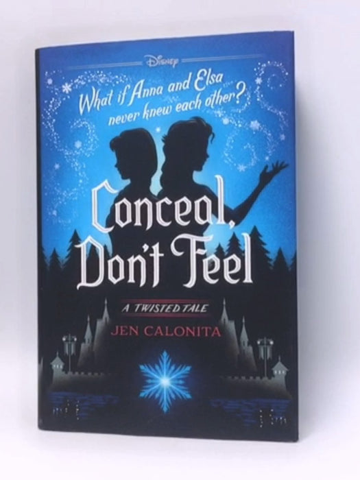 Conceal, Don't Feel: A Twisted Tale- Hardcover - Calonita, Jen; 