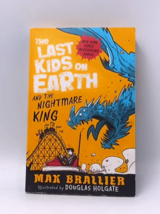 Last Kids on Earth and the Nightmare King - Max Brallier