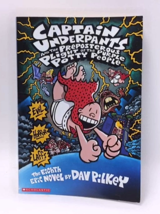 Captain Underpants and the Preposterous Plight of the Purple Potty People - Dav Pilkey; 