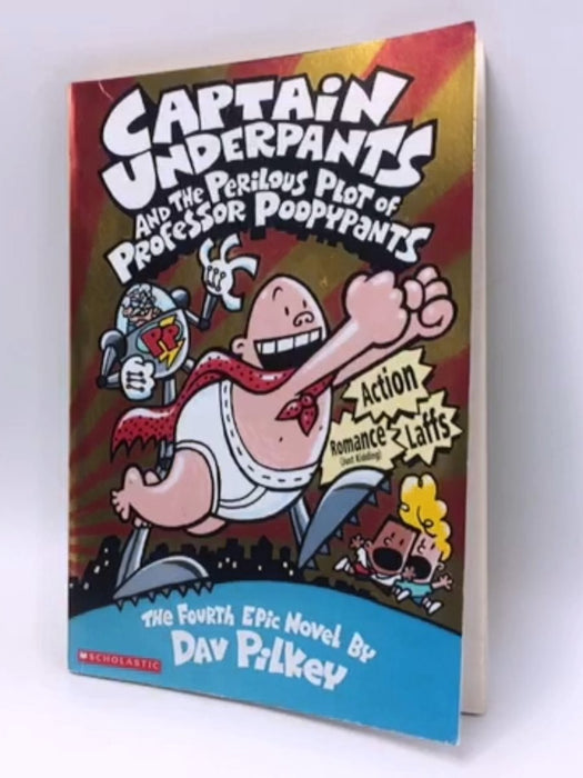 Captain Underpants and the Perilous Plot of Professor Poopypants - Dav Pilkey