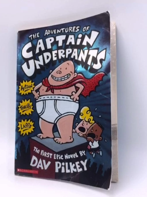 The Adventures of Captain Underpants - Dav Pilkey