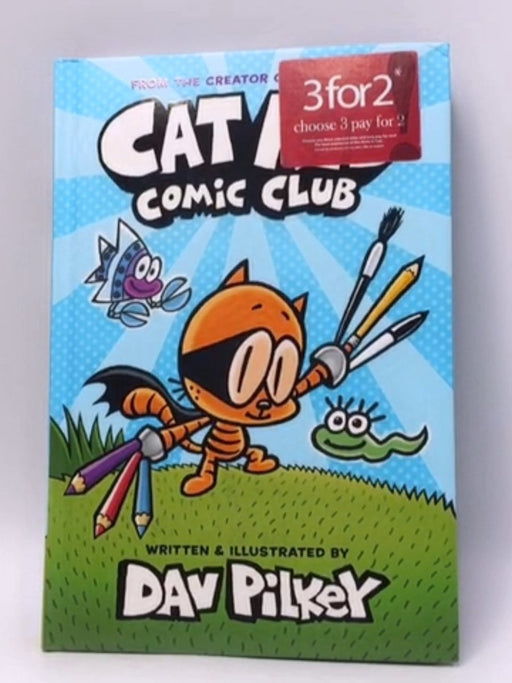 Cat Kid Comic Club- Hardcover - Pilkey, Dav; 