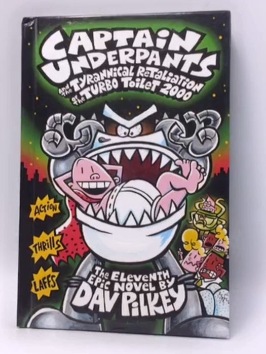 Captain Underpants and the Tyrannical Retaliation of the Turbo Toilet 2000 (Hardcover)  - Dav Pilkey; 