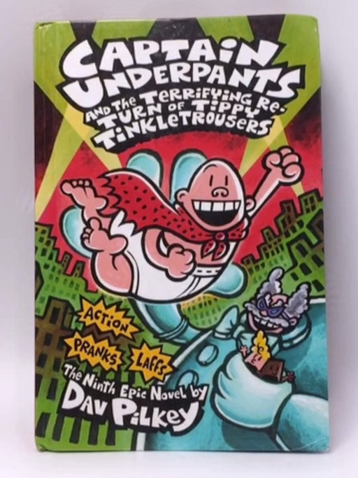 Captain Underpants and the Terrifying Return of Tippy Tinkletrousers - Hardcover - Dav Pilkey