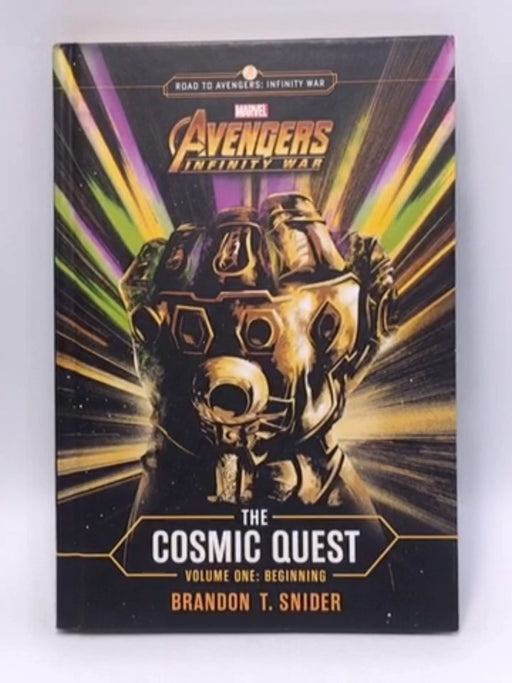 MARVEL's Avengers: Infinity War: The Cosmic Quest Volume One: Beginning (Hardcover) - Brandon Snider