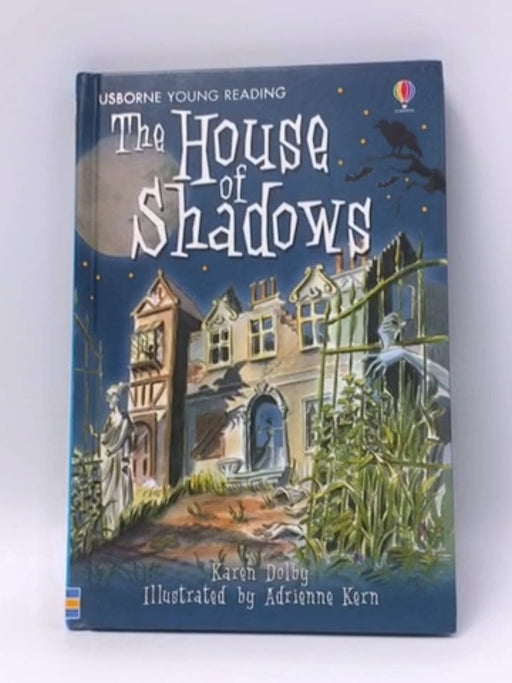 The House of Shadows - Hardcover - Katie Daynes; Karen Dolby; Adrienne Kern; 