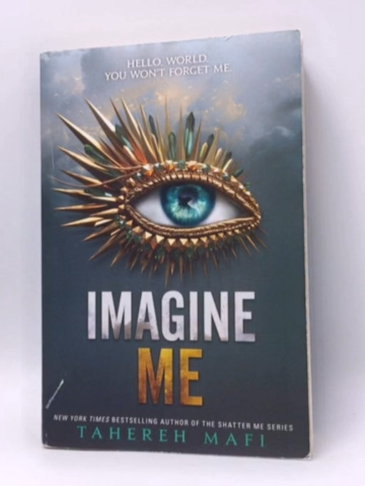 Imagine Me -Shatter Me #6 - Tahereh Mafi; 