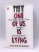 One of Us is Lying - Karen M. McManus