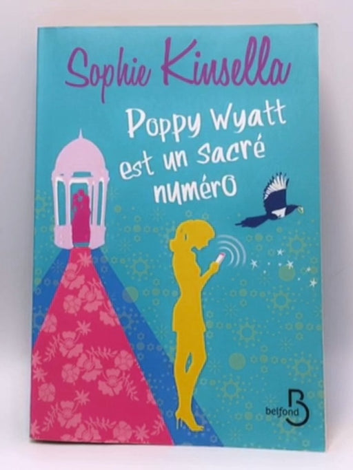 Poppy Wyatt est un sacré numéro - Sophie Kinsella; 