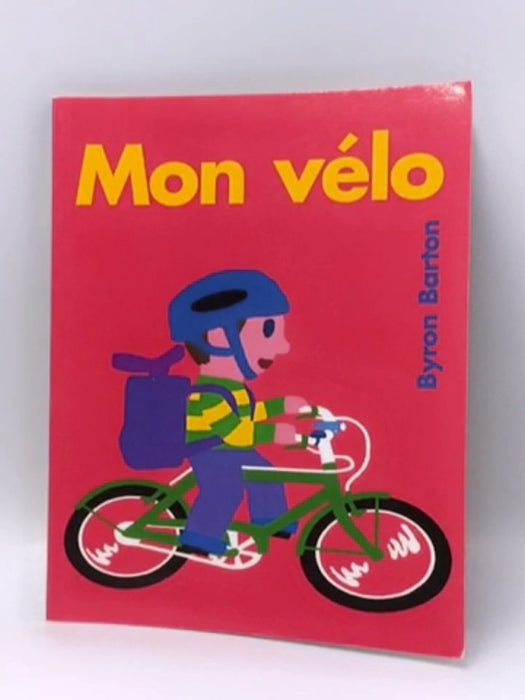 Mon vélo - Byron Barton; 