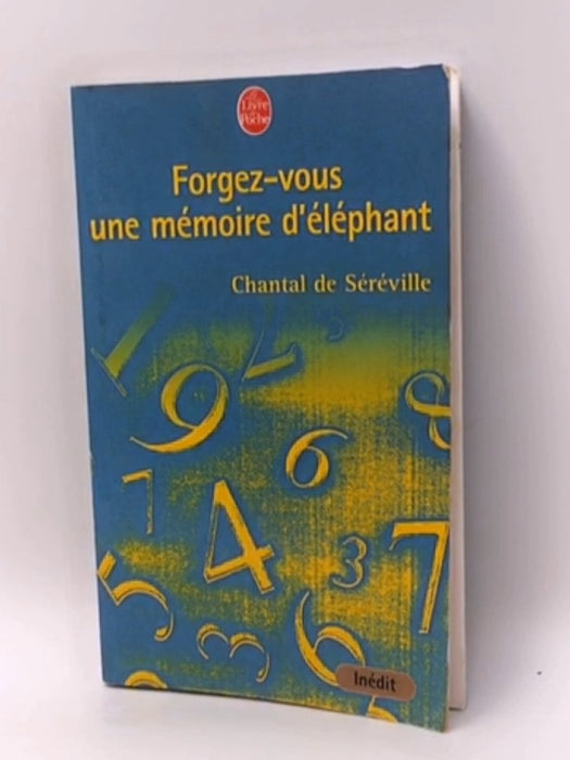 Forgez-vous une mémoire d'éléphant - Chantal de Séréville; 