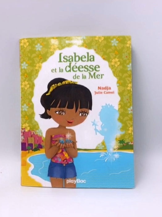 Isabela et la déesse de la Mer - Nadja ,  Julie Camel