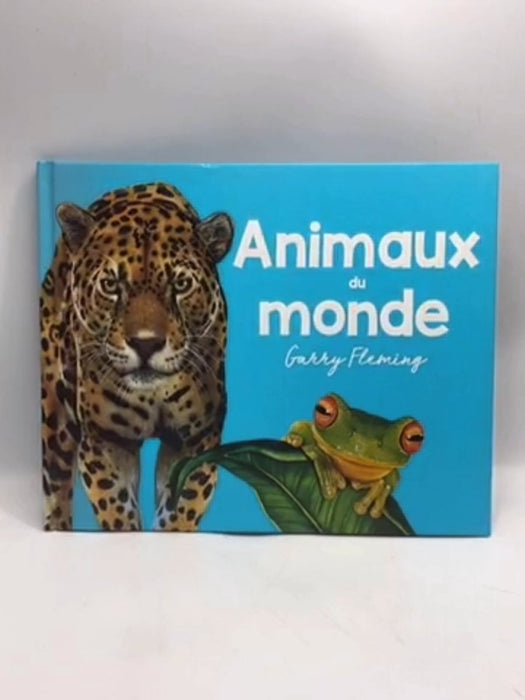 ANIMAUX DU MONDE - Hardcover - Garry Fleming