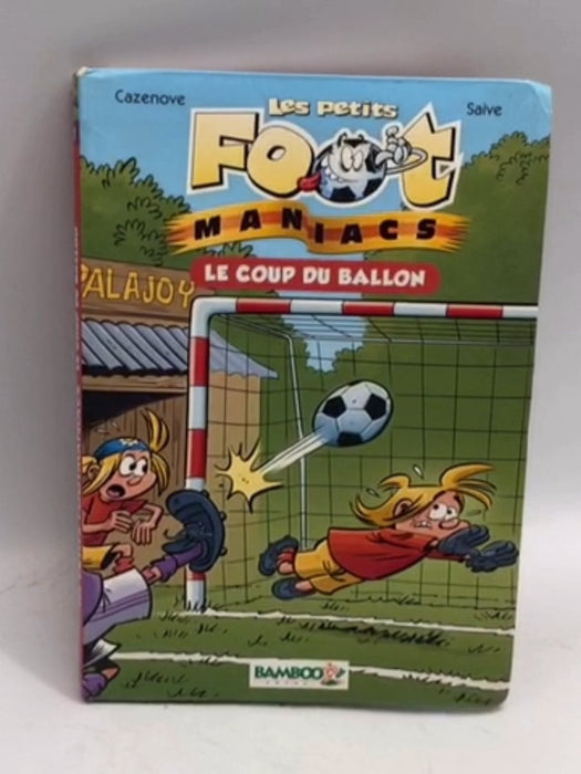 Le coup du ballon - Christophe Cazenove; Olivier Saive; 