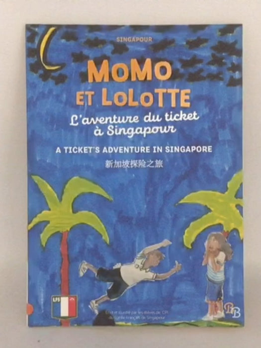 Momo and Lolotte — The Adventure of the Ticket in Singapore - Gulf Stream Éditeur;