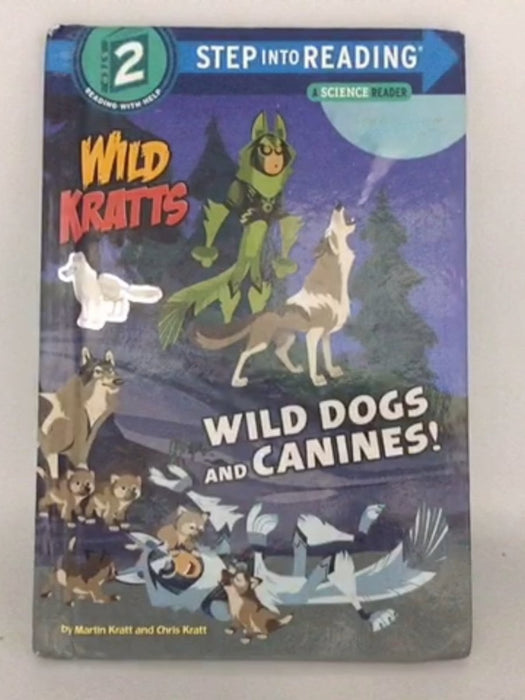 Wild Dogs and Canines! (Wild Kratts) - Martin Kratt; Chris Kratt;