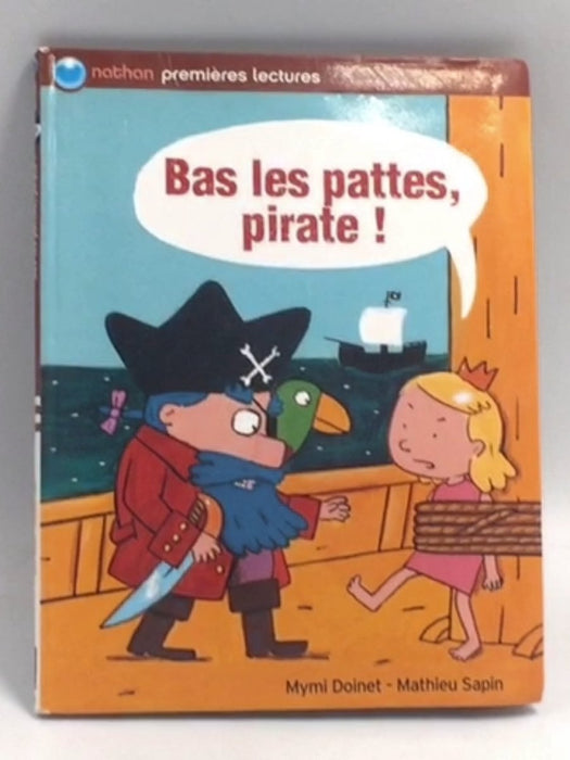 Bas les pattes, pirate !   - Mymi Doinet