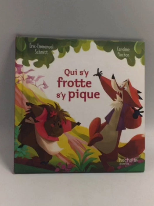 Qui s'y frotte s'y pique   - Éric-Emmanuel Schmitt