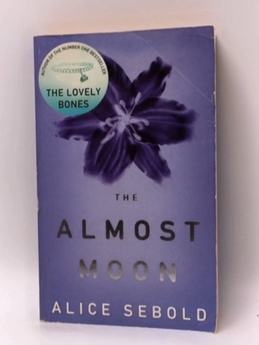 The Almost Moon - Alice Sebold; 