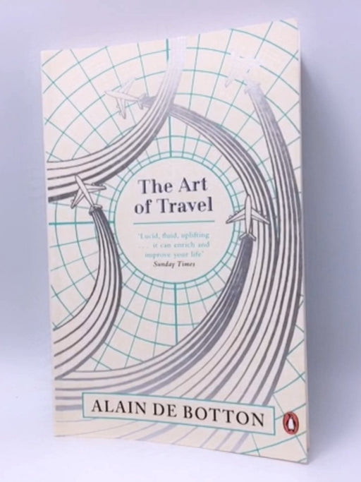 The Art of Travel - Alain De Botton; 