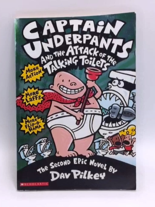 Captain Underpants And The Attack Of The Talking Toilets - Dav Pilkey