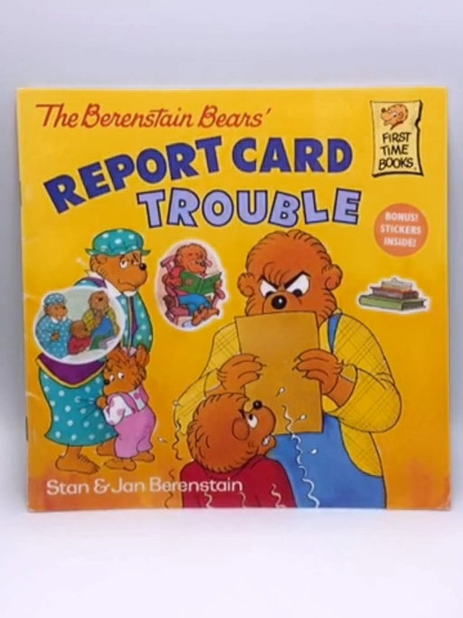 The Berenstain Bears' Report Card Trouble - Stan Berenstain; Jan Berenstain; 