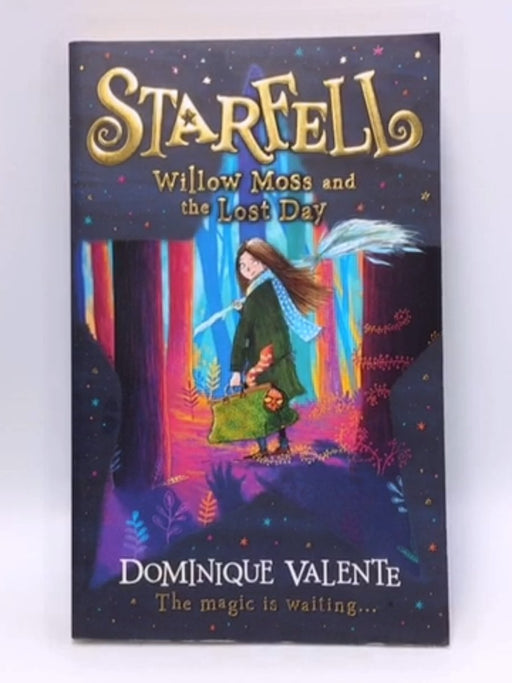 Starfell (1) - Starfell: Willow Moss and the Lost Day - Dominique Valente; 