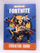 100% Unofficial Fortnite Essential Guide - Hardcover - Egmont UK; Simon Ward; 