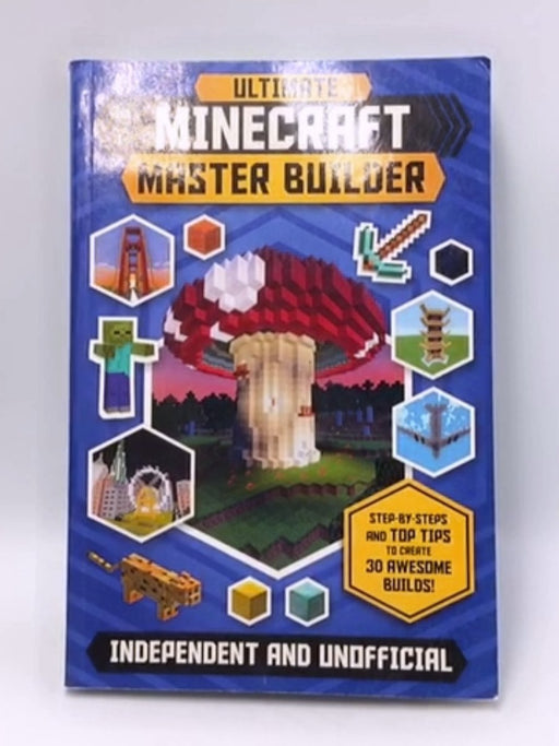 Ultimate Minecraft Master Builder - Juliet Stanley; Jonathan Green; 