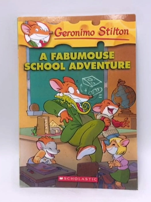 A Fabumouse School Adventure (Scholastic) - Geronimo Stilton