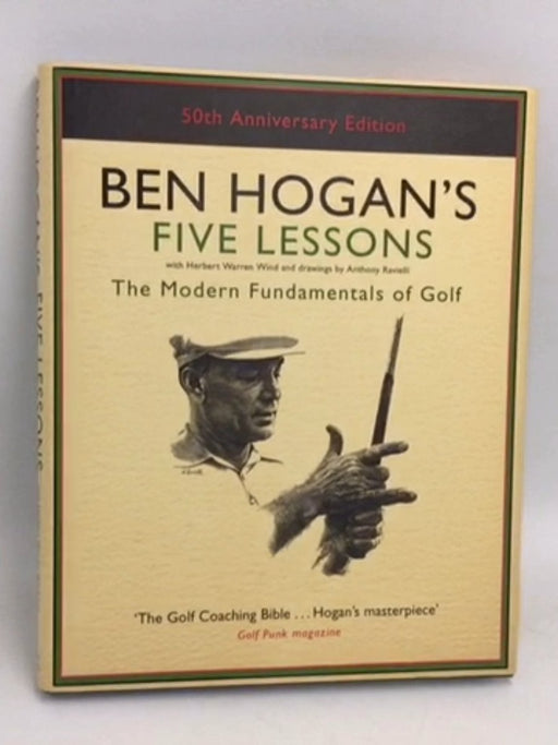 Ben Hogan's Five Lessons: The Modern Fundamentals Of Golf - Hardcover - Ben Hogan