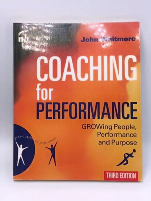 Coaching for Performance - John Whitmore; 