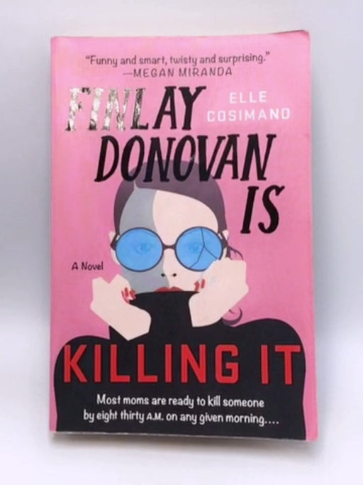 Finlay Donovan Is Killing It - Elle Cosimano; 