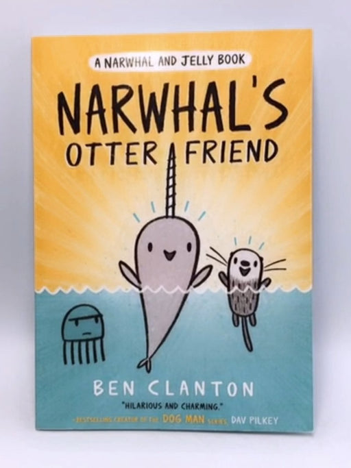 Narwhal's Otter Friend - Ben Clanton; 