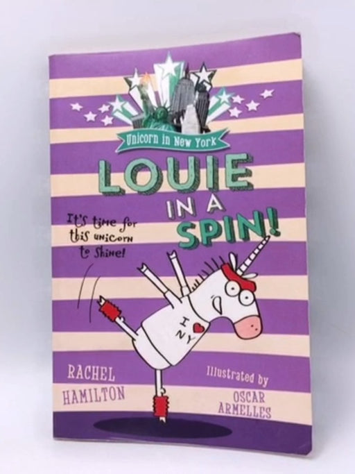 Unicorn in New York: Louie in a Spin - Rachel Hamilton; 